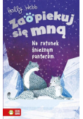 Zaopiekuj się mną. Na ratunek śnieżnym panterom