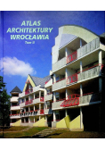 Atlas architektury Wrocławia Tom II