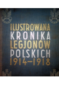 Ilustrowana Kronika Legjonów Polskich 1914 - 1918
