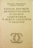 Katalog rysunków architektonicznych ze zbiorów Czartoryskich w muzeum Narodowym w Krakowie