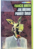 Jak brednie podbiły świat