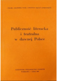 Publiczność literacka i teatralna w dawnej Polsce