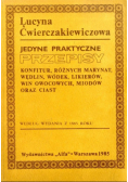Jedyne praktyczne przepisy konfitur różnych marynat wędlin wódek likierów win owocowych miodów oraz ciast