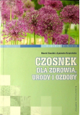 Czosnek dla zdrowia urody i ozdoby