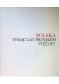 Polska tysiąc lat przyjaźni Węgry