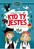 Kto ty jesteś i inne wiersze klasycy dla dzieci