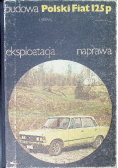 Polski Fiat 125p budowa eksploatacja naprawa