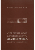 Cierpienie osób z otępieniem typu Alzheimera Podjście terapeutyczne