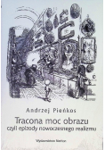 Tracona moc obrazu czyli epizody nowoczesnego realizmu