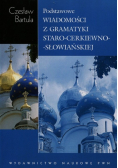 Podstawowe wiadomości z gramatyki staro cerkiewno słowiańskiej