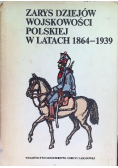 Zarys dziejów wojskowości polskiej w latach 1864 - 1939