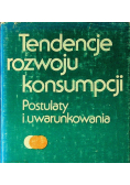 Tendencje rozwoju konsumpcji. Postulaty i uwarunkowania