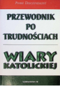 Przewodnik po trudnościach wiary katolickiej
