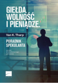 Giełda, wolność i pieniądze. Poradnik spekulanta