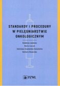 Standardy i procedury w pielęgniarstwie onkologicznym