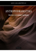 Antropodramatyka. Wszyscy jesteśmy Hiobami