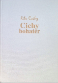 Cichy bohater Tajemnica przeszłości mojego ojca