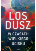 Los dusz w czasach wielkiego ucisku