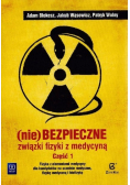 Nie bezpieczne związki fizyki z medycyną Część 1