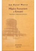 Między Poznaniem a Kresami opowieść niekonwencjonalna