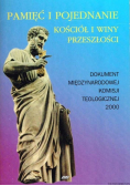 Pamięć i pojednanie Kościół i winy przeszłości