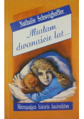 Miałam dwanaście lat Wstrząsająca historia kazirodztwa