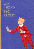 Jak ciężko być królem
