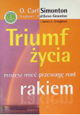 Triumf życia możesz mieć przewagę nad rakiem