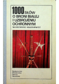 1000 słów o broni białej i uzbrojeniu