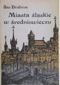 Miasta śląskie w średniowieczu