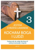 Jestem Chrześcijaninem Kocham Boga i ludzi Religia 3 Przewodnik metodyczny Klasa III szkoły branżowej I stopnia
