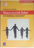 Nauczyciel  lider jak budować autorytety
