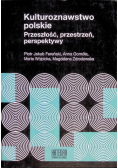 Kulturoznawstwo polskie. Przeszłość, przestrzeń, perspektywy