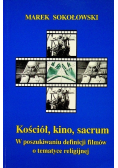 Kościół, kino, sacrum. W poszukiwaniu definicji filmów o tematyce religijnej