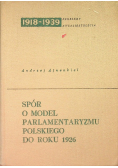 Spór o model parlamentaryzmu polskiego do roku 1926