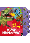 Co słychać wśród dinozaurów?
