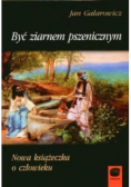Być ziarnem pszenicznym