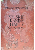 Polskie tkaniny i hafty XVI - XVIII w.