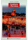 Miasta marzeń Tom 15 Casablanca i Marrakesz
