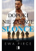 Dopóki nie zajdzie słońce Część I