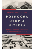Północna utopia Hitlera budowa nowego porządku w okupowanej Norwegii