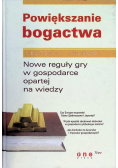 Powiększanie bogactwa Nowe reguły gry w gospodarce opartej na wiedzy