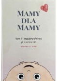 Mamy dla mamy Tom 2 Macierzyństwo Jak to się teraz robi