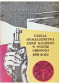 Udział społeczeństwa ziemi kaliskiej w wojnie obronnej 1939 roku