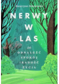 Nerwy w las Jak odnaleźć spokój i radość życia