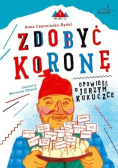 Zdobyć koronę Opowieść o Jerzym Kukuczce