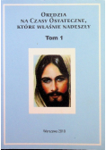 Orędzia na czasy ostateczne które właśnie nadeszły  Tom I