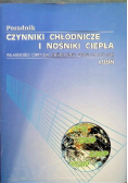 Nowe czynniki chłodnicze i nośniki ciepła własności cieplne chemiczne i eksploatacyjne  1998