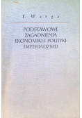 Podstawowe zagadnienia ekonomiki i polityki imperializmu
