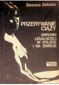Przerywanie ciąży Warunki legalności w Polsce i na świecie